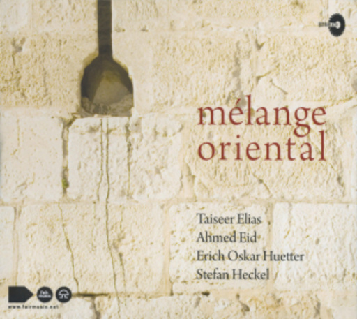Taiseer Elias/Mahran Moreb/Ahmed Eid/Erich Oskar Huetter – Melange Oriental