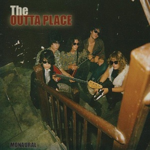 The Outta Place – Monaural