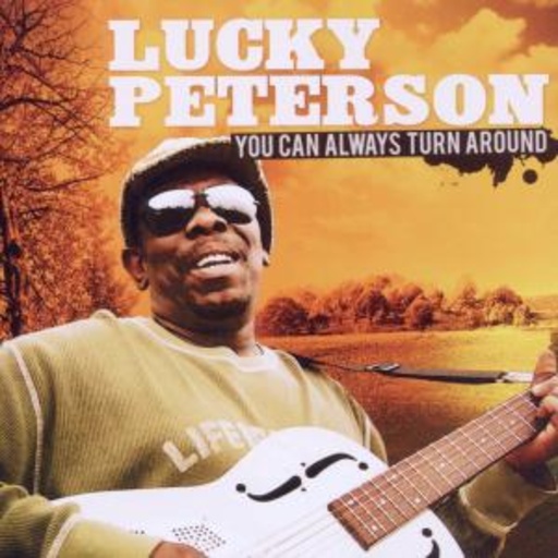 Lucky Peterson – You Can Always Turn Around
