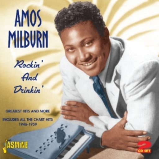 Amos Milburn – Rockin' And Drinkin' - Greatest Hits And More