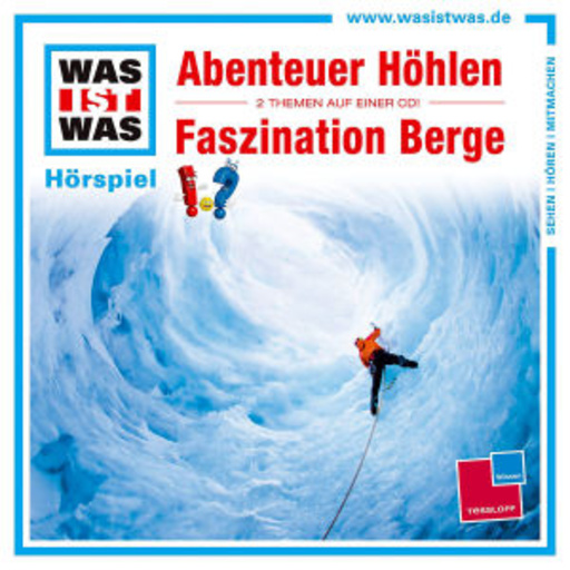 Diverse – Was ist was - Folge 49 - Abenteuer Höhlen/Faszination Berge
