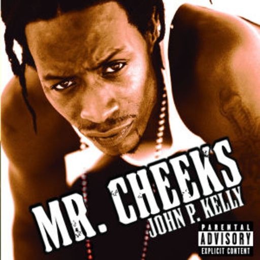Mr. Cheeks – John P:Kelly