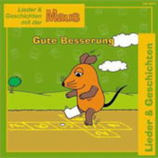Die Maus – Lieder & Geschichten mit der Maus: "Gute Besserung"