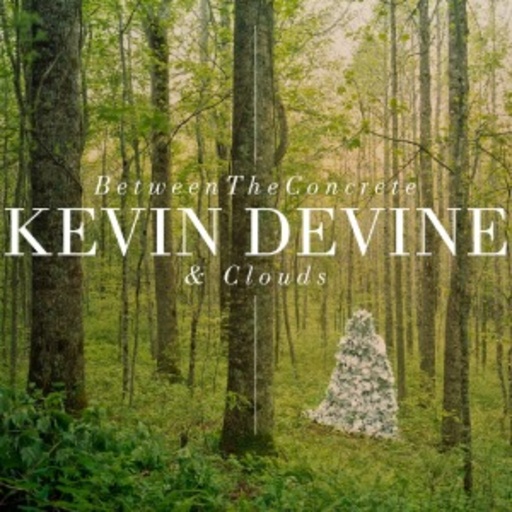 Kevin Devine – Between The Concrete And Clouds
