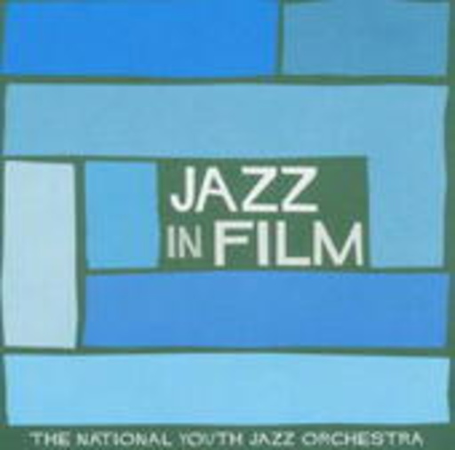 The National Youth Jazz Orchestra – Jazz In Films
