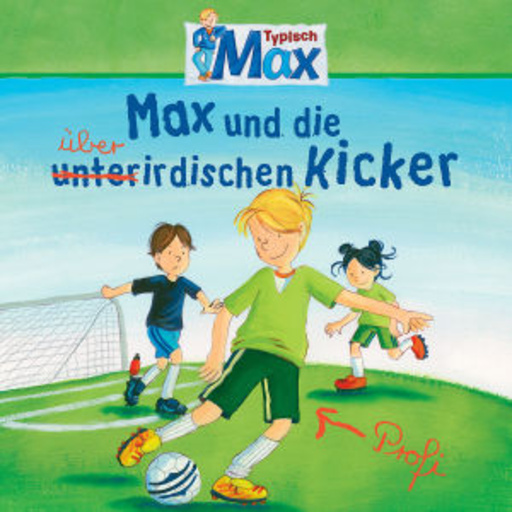 Max – Max und die unterirdischen Kicker (8)