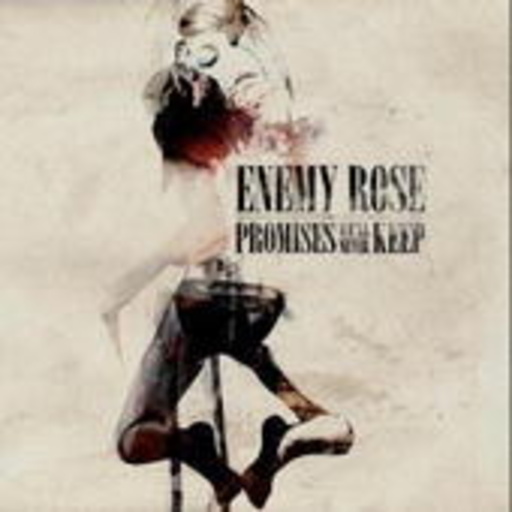 Enemy Rose – Promises We'll Never Keep