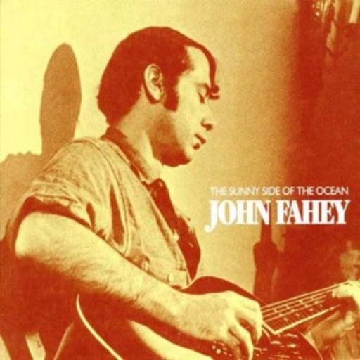 John Fahey – On The Sunny Side Of The Ocean