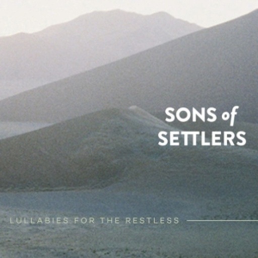 Sons Of Settlers – Lullabies For The Restless