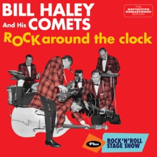 Bill Haley & His Comets – Rock Around The Clock/Rock'N'Roll Stage Show