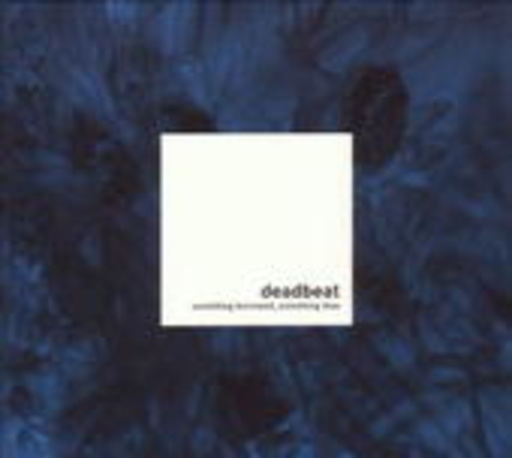 Deadbeat – Something Borrowed, Something Blue