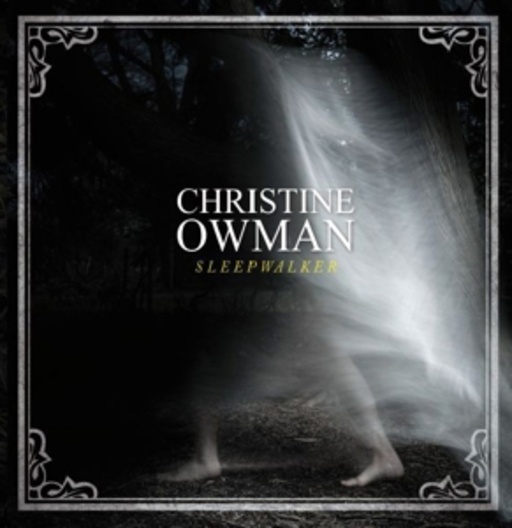 Christine Owman – Sleepwalker/The Unsettled Mind