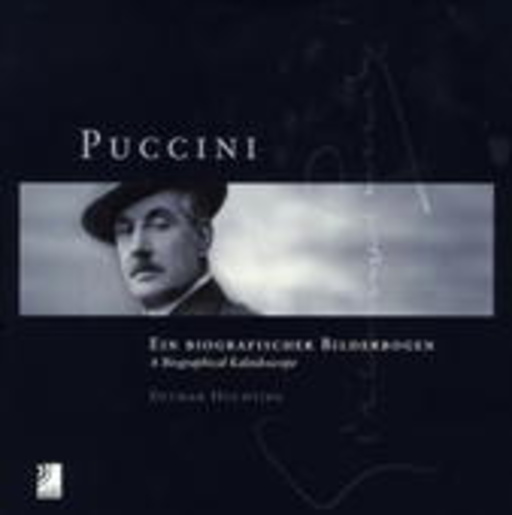 Diverse – Puccini: Ein biografischer Bilderbogen