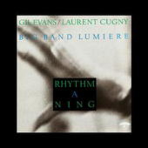 Gil Evans/Laurent Cugny – The Complete Recordings: Rhythm-A-Ning (Heritage-Serie)
