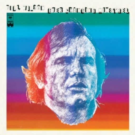 Bill Wilson – Ever Changin Minstrel