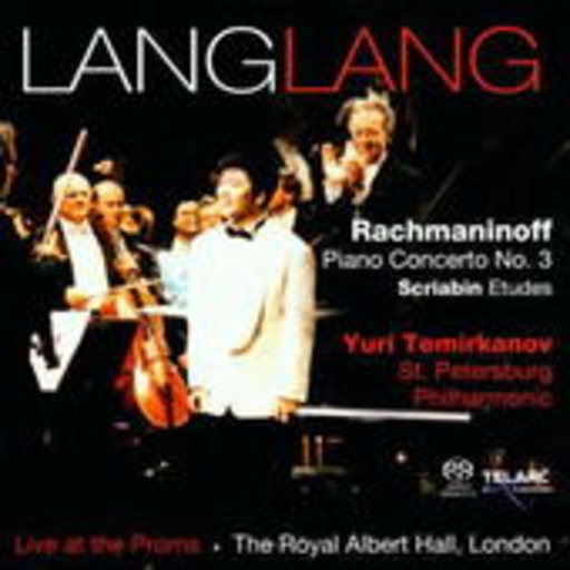 Lang Lang/Yuri Temirkanov/St. Petersburg Philharmonic – Piano Concerto No. 3/Scriabin Etudes