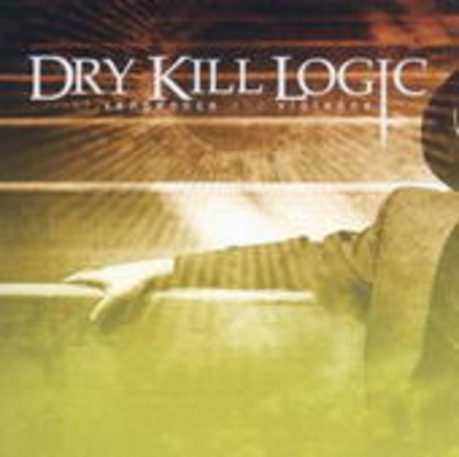 Dry Kill Logic – Of Vengeance And Violence