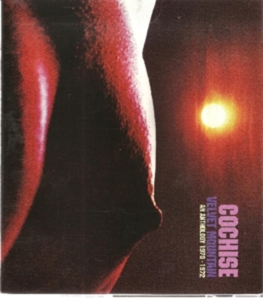 Cochise – Velvet Mountain - An Anthology 1970-1972
