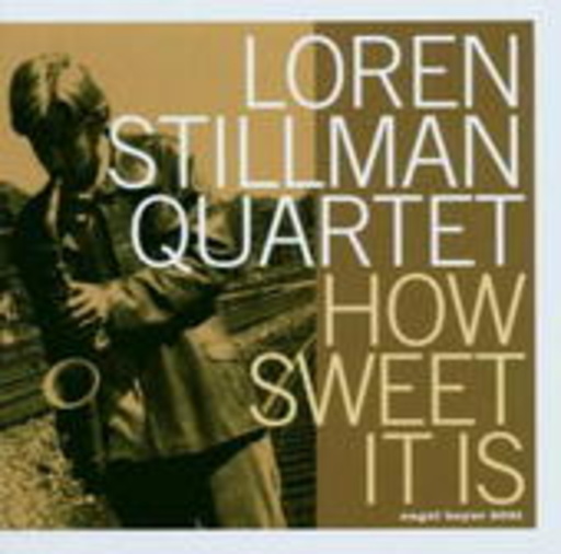 Loren Stillman Quartet – How Sweet It Is