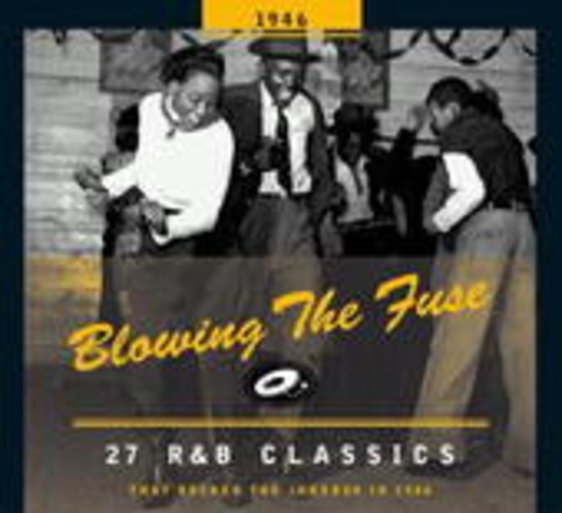 Blowing The Fuse – R&B Classics 1946