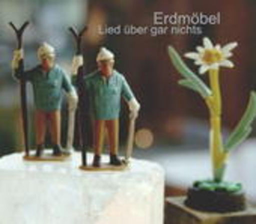 Erdmöbel – Lied über gar nichts