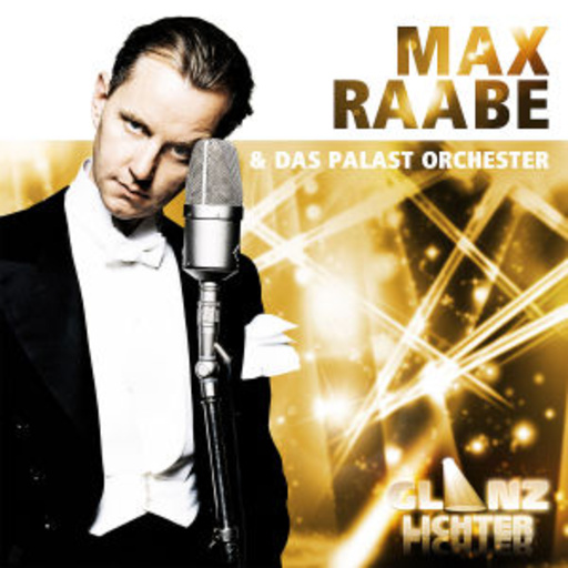 Max Raabe & Palast Orchester – Glanzlichter