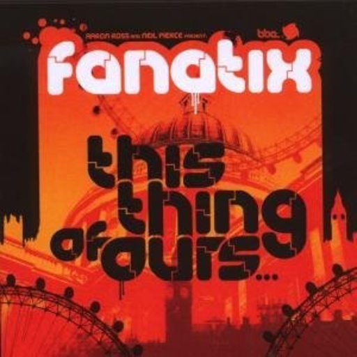 Fanatix – This Thing Of Ours