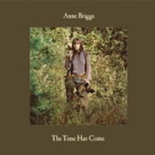 Anne Briggs – The Time Has Come