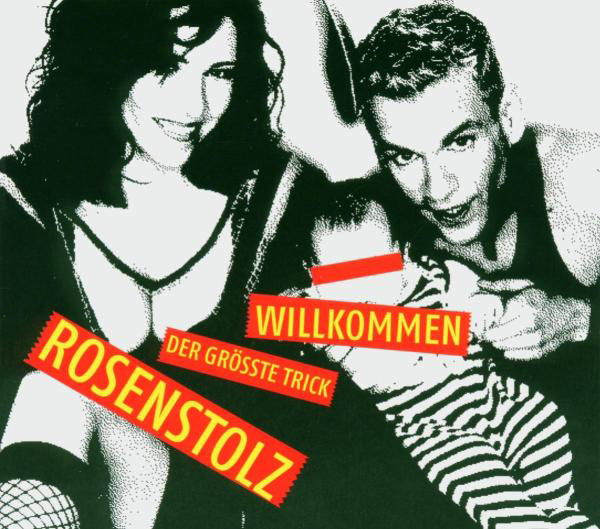 Rosenstolz – Willkommen/Der größte Trick
