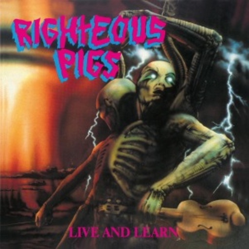 Righteous Pigs – Live And Learn