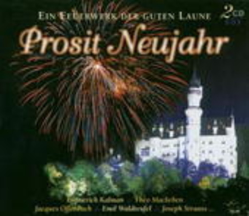 Diverse – Prosit Neujahr - Ein Feuerwerk der guten Laune