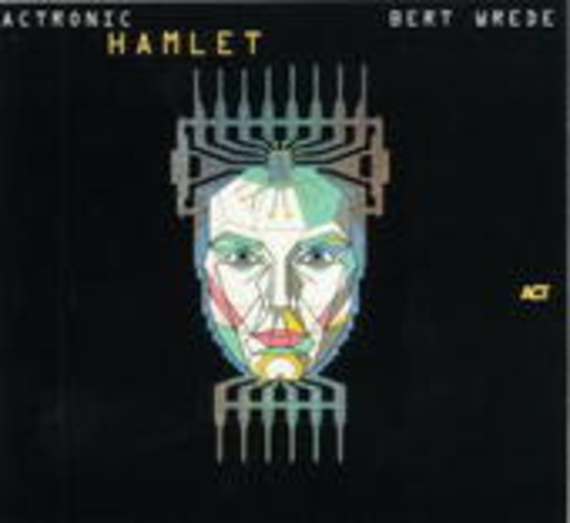 Bert Wrede – Actronic-Hamlet
