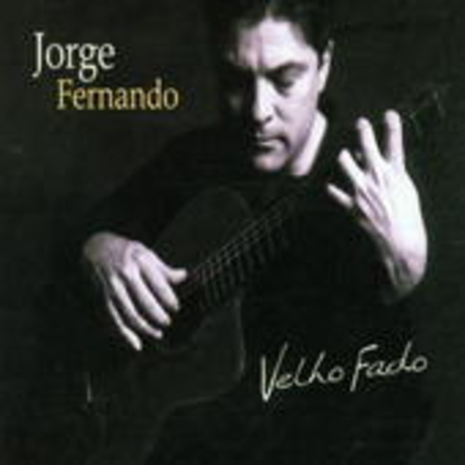 Jorge Fernando – Velho Fado