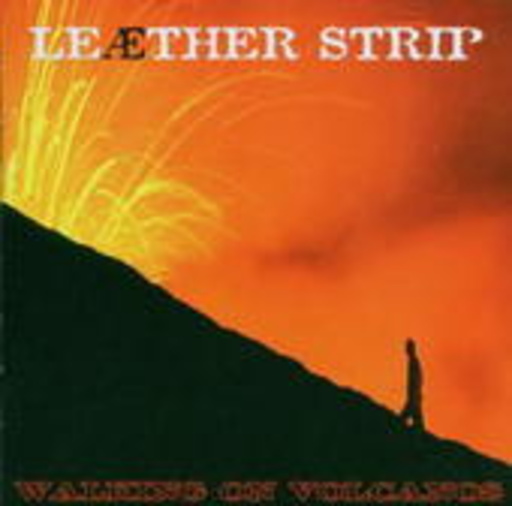 Leaether Strip – Walking On Volcanos