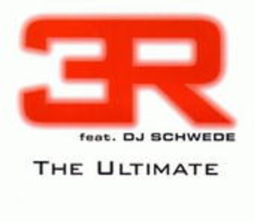 3R feat. DJ Schwede – The Ultimate