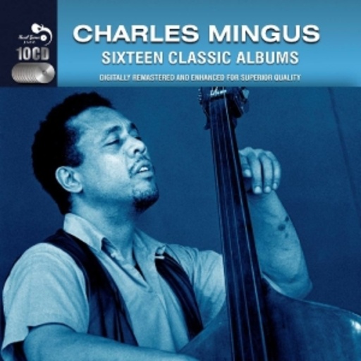 Charles Mingus – Sixteen Classic Albums