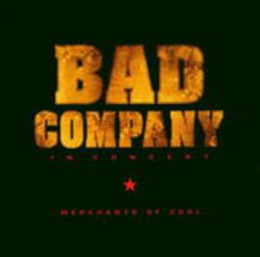 Bad Company – In Concert: Merchants Of Cool
