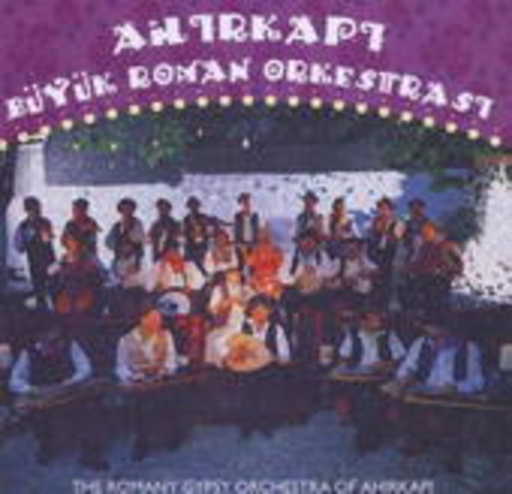 Ahirkapi Buyuk Roman Orkestrasi – Ahirkapi Buyuk Roman Orkestrasi