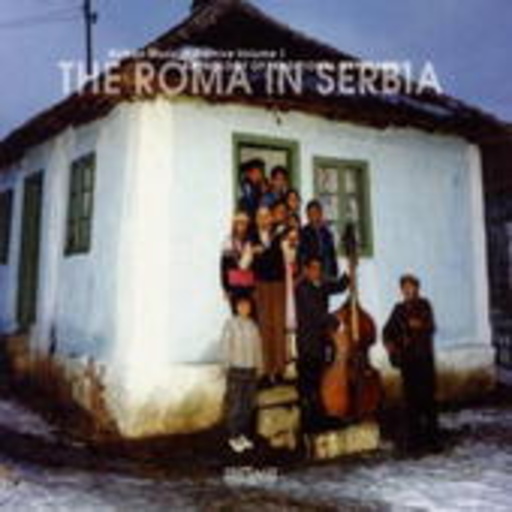 Diverse – The Roma In Serbia - Balkan Musical Archive Vol. 1