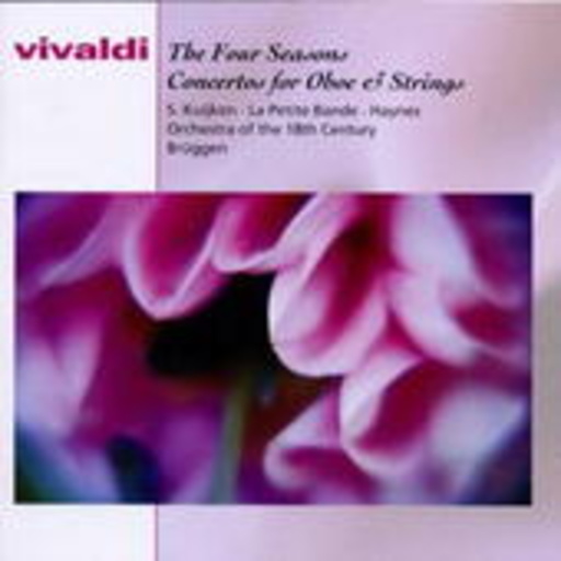 S. Kuijken/Orchestra Of The 18th Century – The Four Seasons/Concertos Fort Oboe & Strings (Classical Masters)