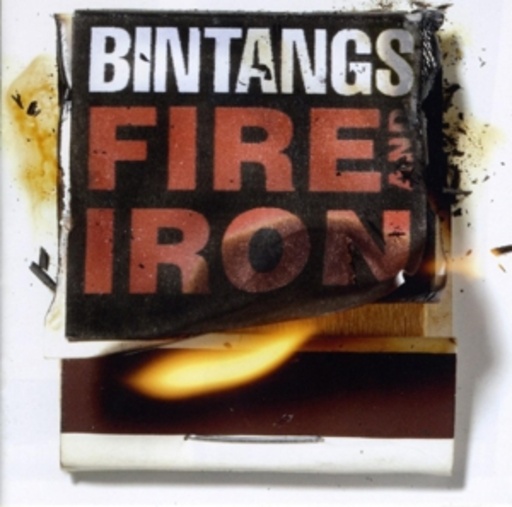 Bintangs – Fire And Iron
