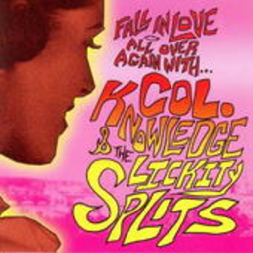 Colonel Knowledge & The Lickerty Splits – Fall In Live Again With...