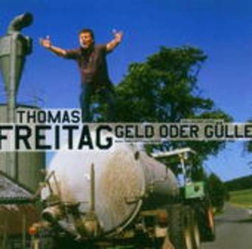 Thomas Freitag – Geld oder Gülle