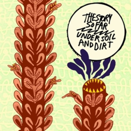 The Story So Far – Under Soil And Dirt