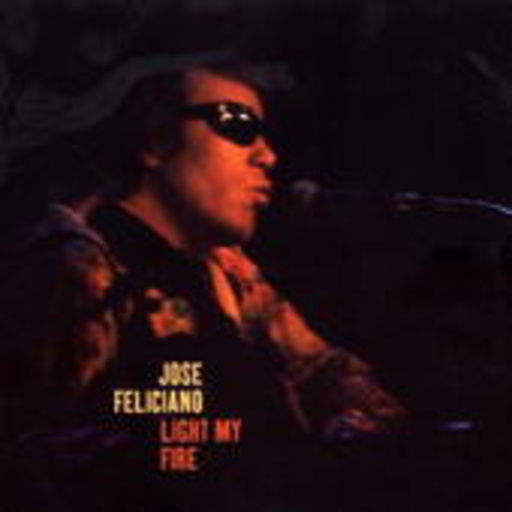 José Feliciano – Light My Fire