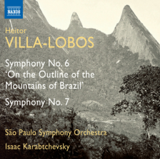 Isaac Karabtchevsky/São Paulo Symphony Orchestra – Symphony No. 6/On The Outline Of The Mountains Of Brazil/Symphony No. 7