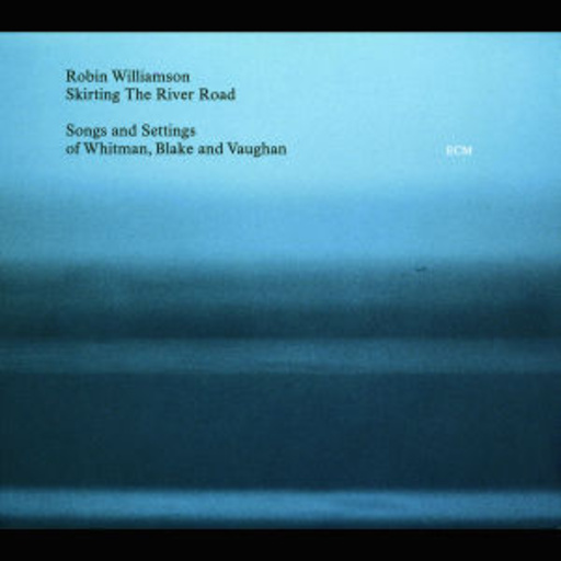 Robin Williamson – Skirting The River Road