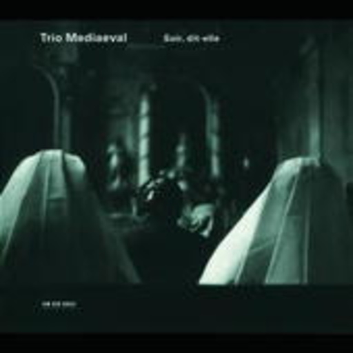 Trio Mediaevel – Soir, Dit-Elle