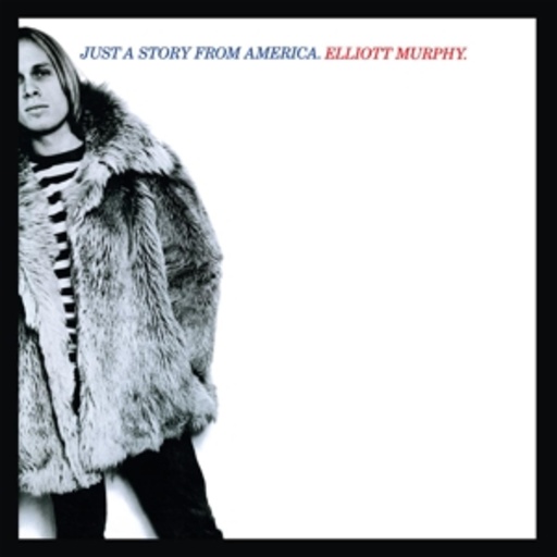 Elliott Murphy – Just A Story From America