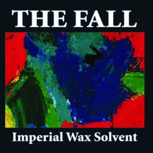 The Fall – Imperial Wax Solvent